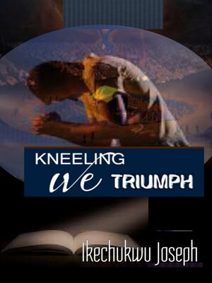 cover image of Kneeling We Triumph